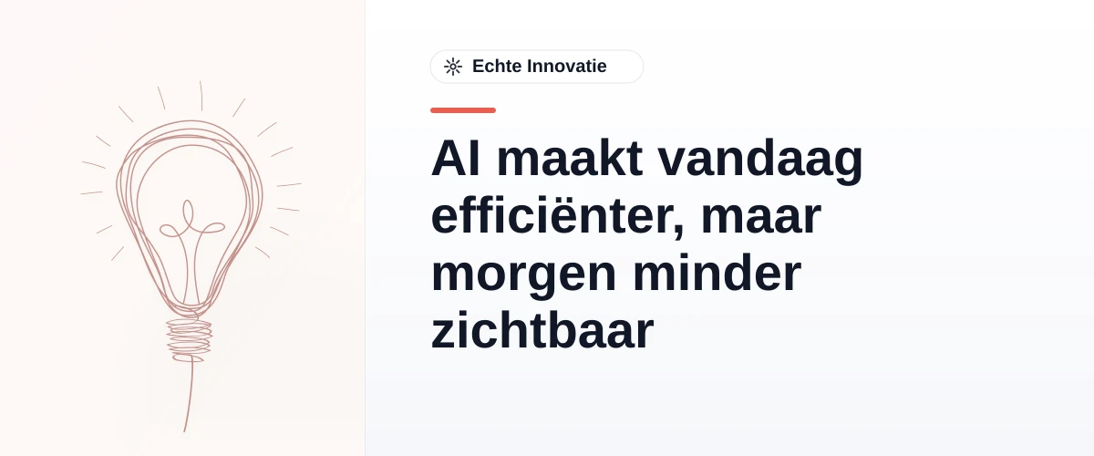 AI maakt vandaag efficiënter, maar morgen minder zichtbaar