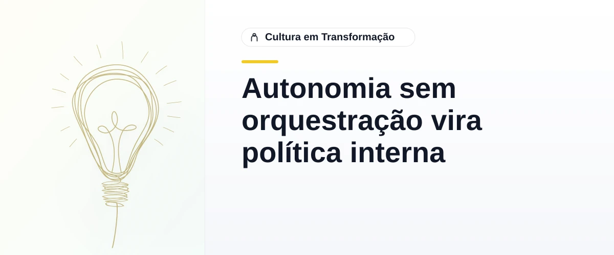 Autonomia sem orquestração vira política interna