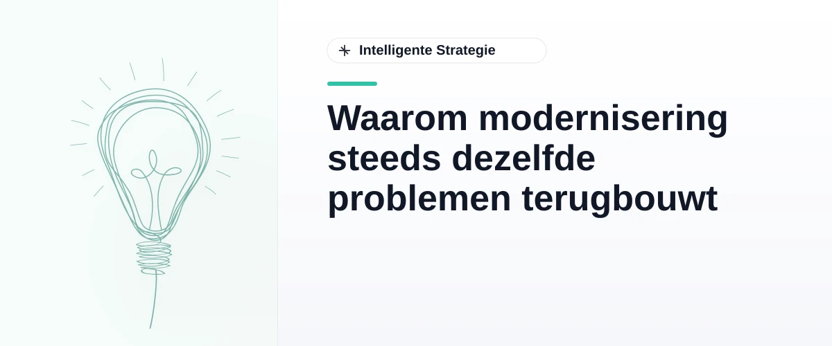 Waarom modernisering steeds dezelfde problemen terugbouwt