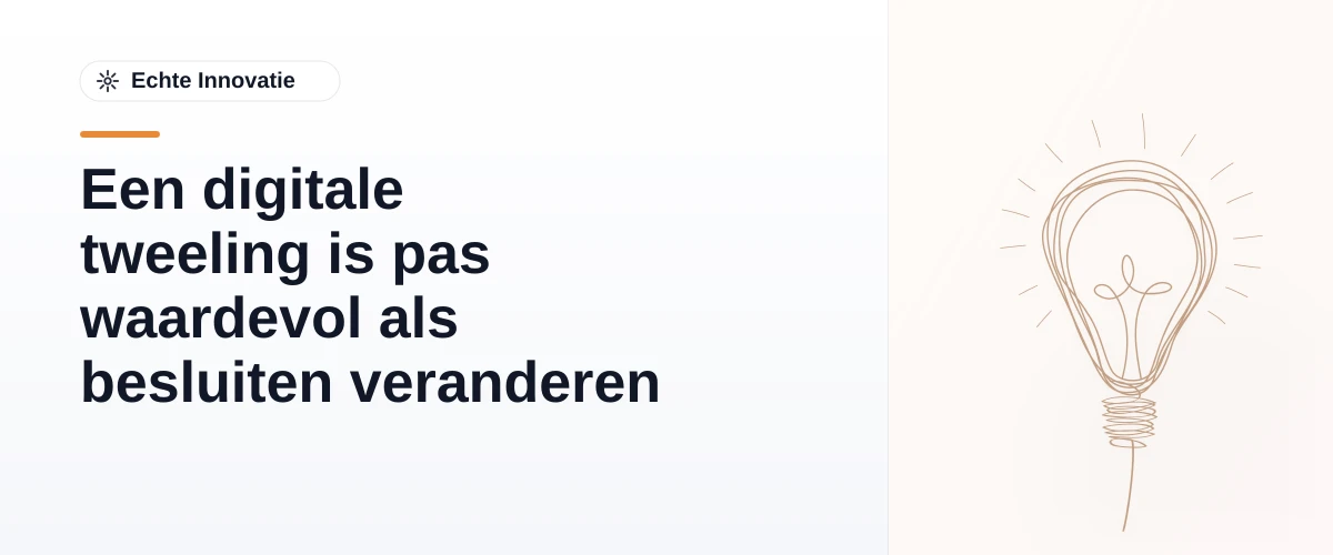 Een digitale tweeling is pas waardevol als besluiten veranderen
