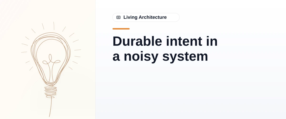Durable intent in a noisy system