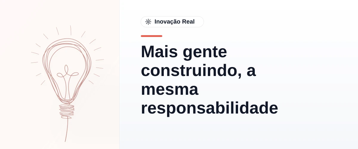 Mais gente construindo, a mesma responsabilidade