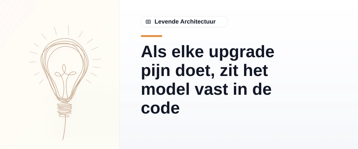 Als elke upgrade pijn doet, zit het model vast in de code
