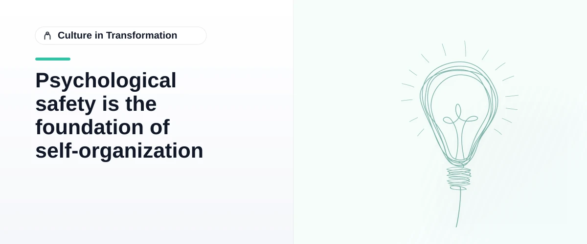 Psychological safety is the foundation of self-organization