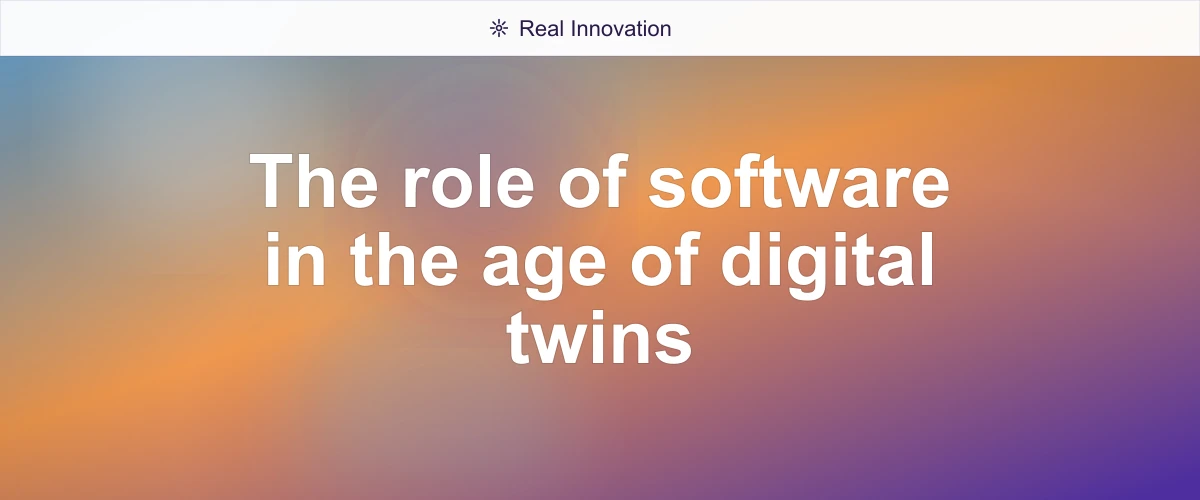 The role of software in the age of digital twins