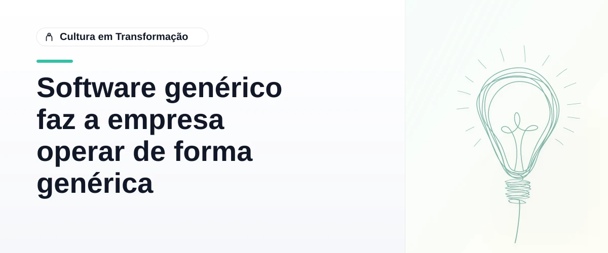 Software genérico faz a empresa operar de forma genérica