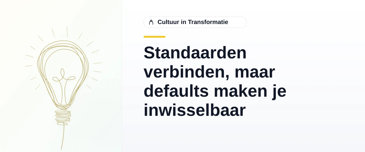 Standaarden verbinden, maar defaults maken je inwisselbaar