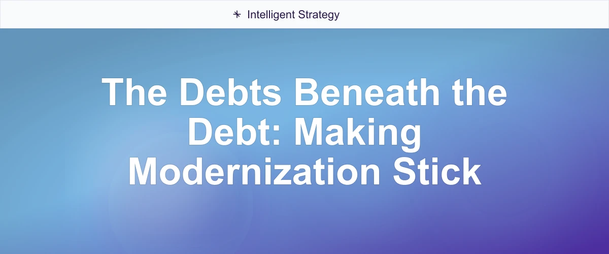 The Debts Beneath the Debt: Making Modernization Stick
