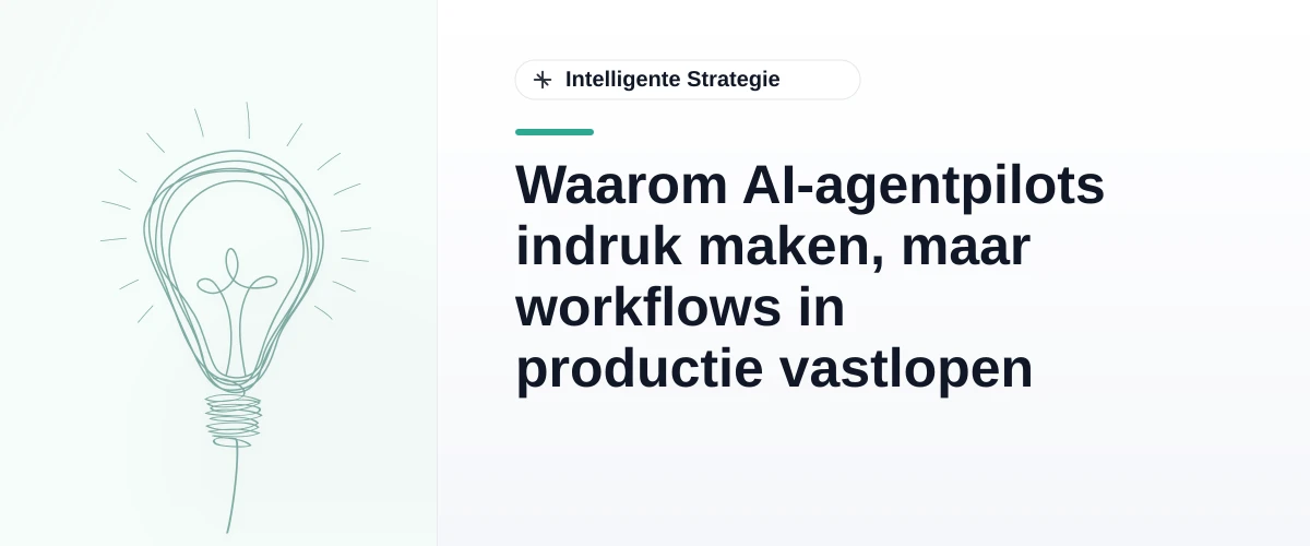 Waarom AI-agentpilots indruk maken, maar workflows in productie vastlopen